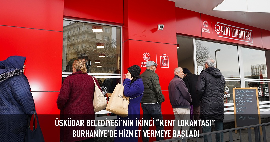 ÜSKÜDAR BELEDİYESİ'NİN İKİNCİ “KENT LOKANTASI” BURHANİYE'DE HİZMET VERMEYE BAŞLADI